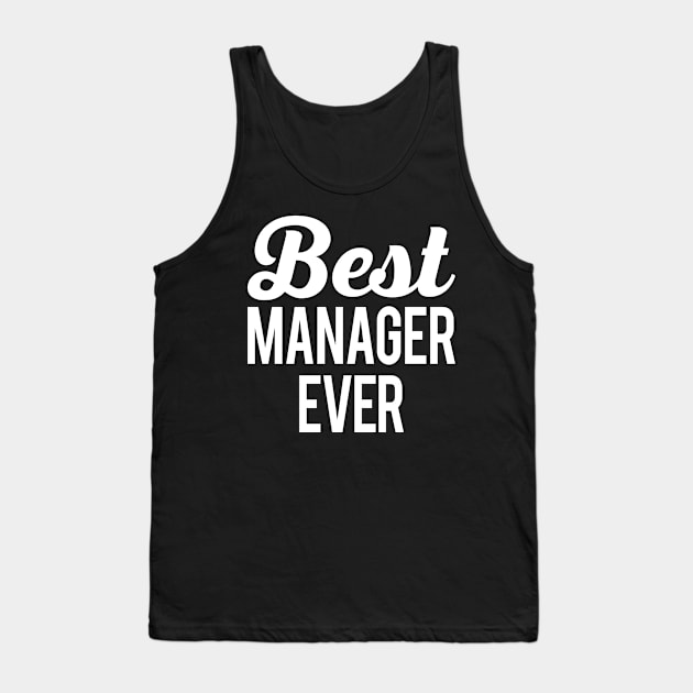 Best Manager Ever Tank Top by Eyes4